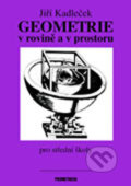 Kniha: Geometrie v rovině a v prostoru (Jiří Kadleček). Spoločnosť Prometheus, 2014 Kniha: Geometrie v rovině a v prostoru (Jiří Kadleček). Spoločnosť Prometheus, 2014
