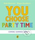 Kniha: You Choose Party Time (Pippa Goodhart). Penguin Random House Childrens UK, 2026 Kniha: You Choose Party Time (Pippa Goodhart). Penguin Random House Childrens UK, 2026