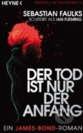 Kniha: Der Tod ist nur der Anfang (Sebastian Faulks). Heyne, 2009 Kniha: Der Tod ist nur der Anfang (Sebastian Faulks). Heyne, 2009