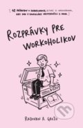 Kniha: Rozprávky pre workoholikov (Radovan Andrej Grežo). Somebody&Somebody, 2026 Kniha: Rozprávky pre workoholikov (Radovan Andrej Grežo). Somebody&Somebody, 2026