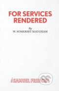 Kniha: For Services Rendered (W. Somerset Maugham). Samuel French, 2017 Kniha: For Services Rendered (W. Somerset Maugham). Samuel French, 2017
