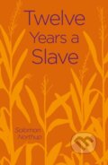 Kniha: Twelve Years a Slave (Solomon Northup). Arcturus, 2020 Kniha: Twelve Years a Slave (Solomon Northup). Arcturus, 2020