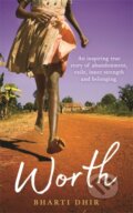 Kniha: Worth (Bharti Dhir). Hay House, 2021 Kniha: Worth (Bharti Dhir). Hay House, 2021