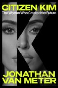 Kniha: Citizen Kim (Jonathan Van Meter). Ebury Publishing, 2026 Kniha: Citizen Kim (Jonathan Van Meter). Ebury Publishing, 2026