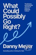Kniha: What Could Possibly Go Right (Danny Meyer). Ebury Publishing, 2026 Kniha: What Could Possibly Go Right (Danny Meyer). Ebury Publishing, 2026