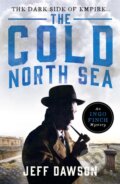 Kniha: The Cold North Sea (Jeff Dawson). Canelo, 2021 Kniha: The Cold North Sea (Jeff Dawson). Canelo, 2021