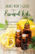 Kniha: Smart Mom's Guide To Essential Oils (Mariza Snyder). Ulysses, 2017 Kniha: Smart Mom's Guide To Essential Oils (Mariza Snyder). Ulysses, 2017