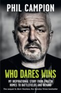 Kniha: Who Dares Wins (Phil Campion). Quercus, 2021 Kniha: Who Dares Wins (Phil Campion). Quercus, 2021
