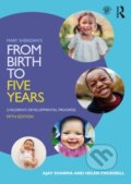 Kniha: Mary Sheridan's From Birth to Five Years (Ajay Sharma, Lucy Sanctuary a Helen Cockerill). Routledge, 2021 Kniha: Mary Sheridan's From Birth to Five Years (Ajay Sharma, Lucy Sanctuary a Helen Cockerill). Routledge, 2021