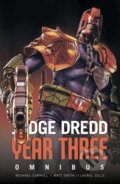 Kniha: Judge Dredd Year Three (Laurel Sills, Michael Carroll a Matthew Smith). , 2021 Kniha: Judge Dredd Year Three (Laurel Sills, Michael Carroll a Matthew Smith). , 2021