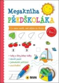 Kniha: Megakniha předškoláka (SUN). SUN, 2026 Kniha: Megakniha předškoláka (SUN). SUN, 2026