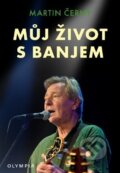 Kniha: Můj život s banjem (Martin Černý). Olympia, 2026 Kniha: Můj život s banjem (Martin Černý). Olympia, 2026