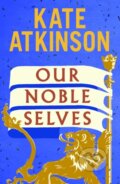 Kniha: Our Noble Selves (Kate Atkinson). Transworld, 2026 Kniha: Our Noble Selves (Kate Atkinson). Transworld, 2026