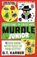 Kniha: Murdle Junior: Curious Crimes for Curious Minds (G. T. Karber). Profile Books, 2024 Kniha: Murdle Junior: Curious Crimes for Curious Minds (G. T. Karber). Profile Books, 2024