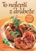 Kniha: To nejlepší z drůbeže (Hana Sedláčková). Ottovo nakladatelství, 2016 Kniha: To nejlepší z drůbeže (Hana Sedláčková). Ottovo nakladatelství, 2016