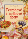 Kniha: Tvarohové a sněhové dorty (Anne Wilson). Slovart, 2001 Kniha: Tvarohové a sněhové dorty (Anne Wilson). Slovart, 2001