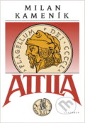 Kniha: Attila (Milan Kameník). Vyšehrad, 1999 Kniha: Attila (Milan Kameník). Vyšehrad, 1999