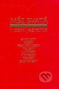 Kniha: Mše svatá v osmi jazycích (Karmelitánské nakladatelství). Karmelitánské nakladatelství, 2003 Kniha: Mše svatá v osmi jazycích (Karmelitánské nakladatelství). Karmelitánské nakladatelství, 2003