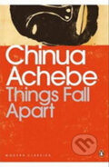Kniha: Things Fall Apart (Chinua Achebe). Penguin Books, 2006 Kniha: Things Fall Apart (Chinua Achebe). Penguin Books, 2006