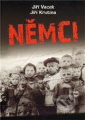Kniha: Němci (Jiří Krutina). Krutina Jiří - Vacek, 2011 Kniha: Němci (Jiří Krutina). Krutina Jiří - Vacek, 2011