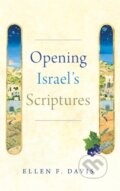 Kniha: Opening Israel's Scriptures (Ellen F. Davis). Oxford University Press, 2019 Kniha: Opening Israel's Scriptures (Ellen F. Davis). Oxford University Press, 2019