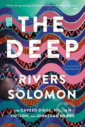 Kniha: The Deep (Daveed Diggs, William Hutson, Rivers Solomon a Jonathan Snipes). S&S/Saga Press, 2020 Kniha: The Deep (Daveed Diggs, William Hutson, Rivers Solomon a Jonathan Snipes). S&S/Saga Press, 2020