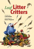 Kniha: Leaf Litter Critters (Leslie Bulion). Peachtree, 2018 Kniha: Leaf Litter Critters (Leslie Bulion). Peachtree, 2018