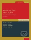 Kniha: Mastering Your Adult ADHD (Carol A. Perlman, Susan E. Sprich, Steven A. Safren a Michael W. Otto). Oxford University Press, 2017 Kniha: Mastering Your Adult ADHD (Carol A. Perlman, Susan E. Sprich, Steven A. Safren a Michael W. Otto). Oxford University Press, 2017