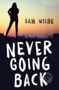 Kniha: Never Going Back (Sam Wiebe). , 2020 Kniha: Never Going Back (Sam Wiebe). , 2020