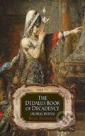 Kniha: The Dedalus Book of Decadence (Brian Stableford). Dedalus, 2021 Kniha: The Dedalus Book of Decadence (Brian Stableford). Dedalus, 2021
