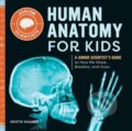 Kniha: Human Anatomy for Kids (Kristie Wagner). Callisto Kids, 2021 Kniha: Human Anatomy for Kids (Kristie Wagner). Callisto Kids, 2021