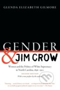 Kniha: Gender & Jim Crow (Glenda Elizabeth Gilmore). The University of North Carolina, 2019 Kniha: Gender & Jim Crow (Glenda Elizabeth Gilmore). The University of North Carolina, 2019