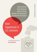 Kniha: Voter Suppression in U.S. Elections (Carol Anderson, Jim Downs, Stacey Abrams, Kevin M. Kruse, Heather Cox Richardson a Heather Ann Thompson). University of Georgia, 2020 Kniha: Voter Suppression in U.S. Elections (Carol Anderson, Jim Downs, Stacey Abrams, Kevin M. Kruse, Heather Cox Richardson a Heather Ann Thompson). University of Georgia, 2020