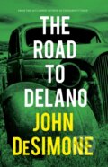 Kniha: Road To Delano (John DeSimone). Rare Bird Books, 2020 Kniha: Road To Delano (John DeSimone). Rare Bird Books, 2020