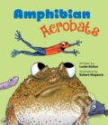 Kniha: Amphibian Acrobats (Leslie Bulion). Peachtree, 2020 Kniha: Amphibian Acrobats (Leslie Bulion). Peachtree, 2020