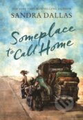 Kniha: Someplace to Call Home (Sandra Dallas). , 2020 Kniha: Someplace to Call Home (Sandra Dallas). , 2020