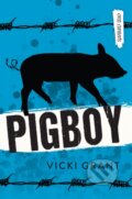 Kniha: Pigboy (Vicki Grant). , 2020 Kniha: Pigboy (Vicki Grant). , 2020