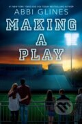 Kniha: Making a Play (Abbi Glines). Simon & Schuster Books for Young Readers, 2021 Kniha: Making a Play (Abbi Glines). Simon & Schuster Books for Young Readers, 2021