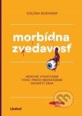 Kniha: Morbídna zvedavosť (Coltan Scrivner). Lindeni, 2026 Kniha: Morbídna zvedavosť (Coltan Scrivner). Lindeni, 2026