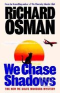 Kniha: We Chase Shadows (Richard Osman). Penguin Books, 2026 Kniha: We Chase Shadows (Richard Osman). Penguin Books, 2026