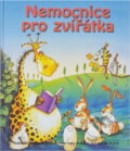 Kniha: Nemocnice pro zvířátka (Fabrice Lelarge). Ottovo nakladatelství, 2009 Kniha: Nemocnice pro zvířátka (Fabrice Lelarge). Ottovo nakladatelství, 2009