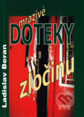 Kniha: Mrazivé doteky zločinu (Ladislav Beran). J&M Písek, 2003 Kniha: Mrazivé doteky zločinu (Ladislav Beran). J&M Písek, 2003