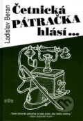 Kniha: Četnická pátračka hlásí ... (Ladislav Beran). J&M Písek, 2006 Kniha: Četnická pátračka hlásí ... (Ladislav Beran). J&M Písek, 2006