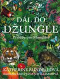 Kniha: Dál do džungle (Katherine Rundell). Albatros CZ, 2018 Kniha: Dál do džungle (Katherine Rundell). Albatros CZ, 2018