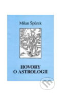 Kniha: Hovory o astrologii (Milan Špůrek). Vodnář, 1995 Kniha: Hovory o astrologii (Milan Špůrek). Vodnář, 1995