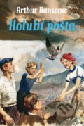 Kniha: Holubí pošta (Arthur Ransome). Albatros CZ, 2018 Kniha: Holubí pošta (Arthur Ransome). Albatros CZ, 2018