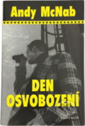 Kniha: Den osvobození (Andy McNab). Knižní klub, 2005 Kniha: Den osvobození (Andy McNab). Knižní klub, 2005