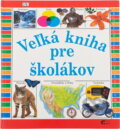 Kniha: Veľká kniha pre školákov (Claire Llewellyn). , 1999 Kniha: Veľká kniha pre školákov (Claire Llewellyn). , 1999