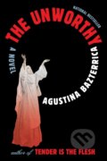 Kniha: The Unworthy (Agustina Bazterrica). Scribner, 2025 Kniha: The Unworthy (Agustina Bazterrica). Scribner, 2025
