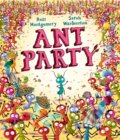 Kniha: Ant Party (Ross Montgomery). Walker books, 2025 Kniha: Ant Party (Ross Montgomery). Walker books, 2025